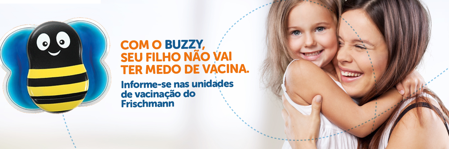Aqui no Frischmann temos o Buzzy,um dispositivo que alivia a sensação de dor e distrai a criança durante a aplicação das vacinas